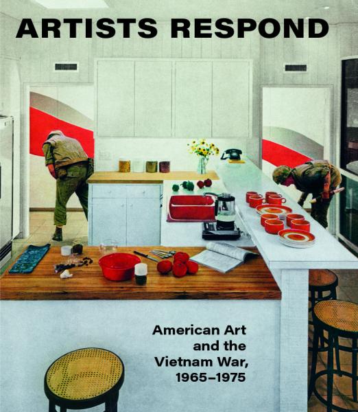 Artists Respond: American Art and the Vietnam War, 1965-1975